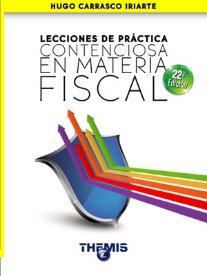 cover image of Lecciones de Práctica Contenciosa en Materia Fiscal 22a. edición.